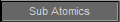 Sub Atomics